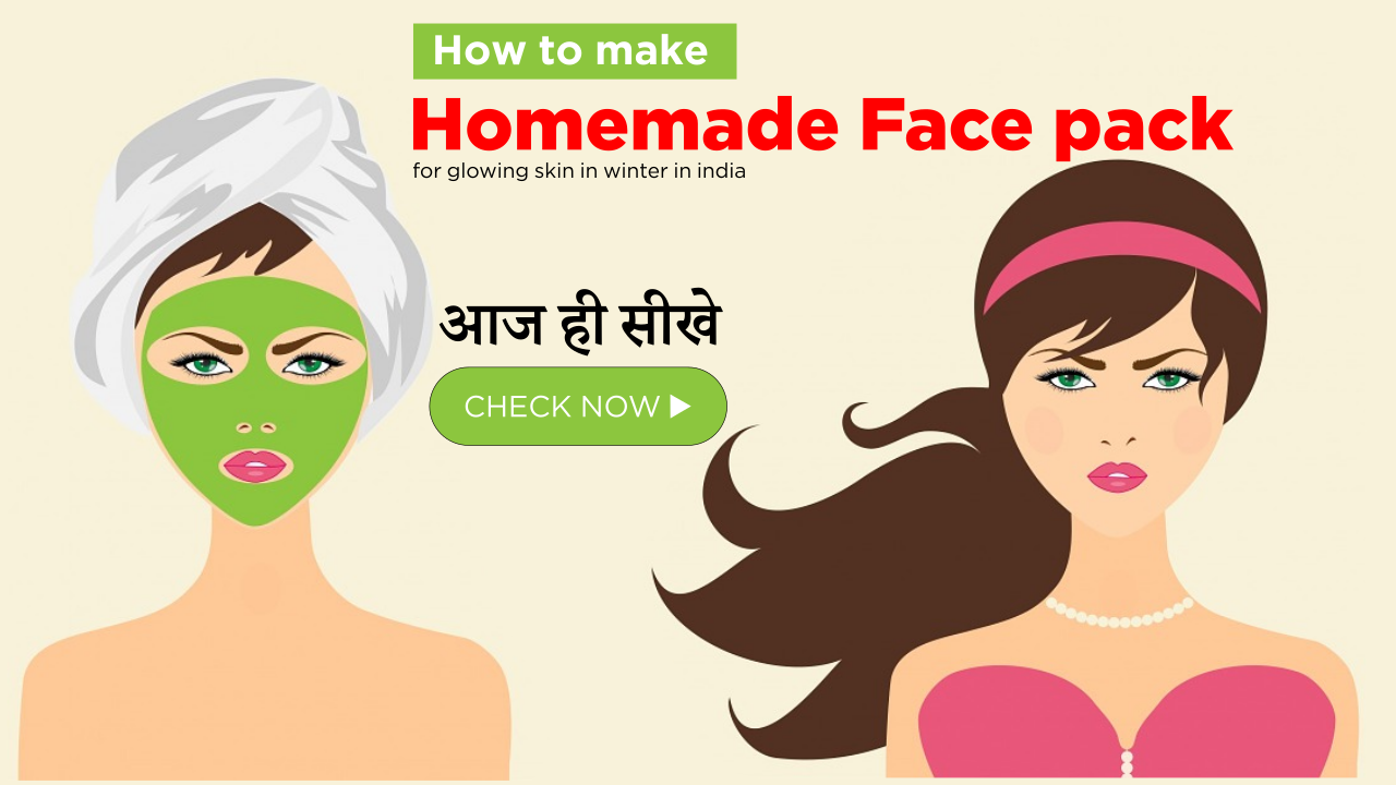 How to make Homemade Face pack for glowing skin in winter in india