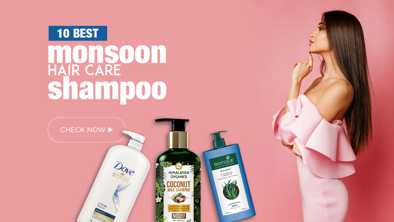 Best shampoo for hair care in monsoon review with @ Best price in India