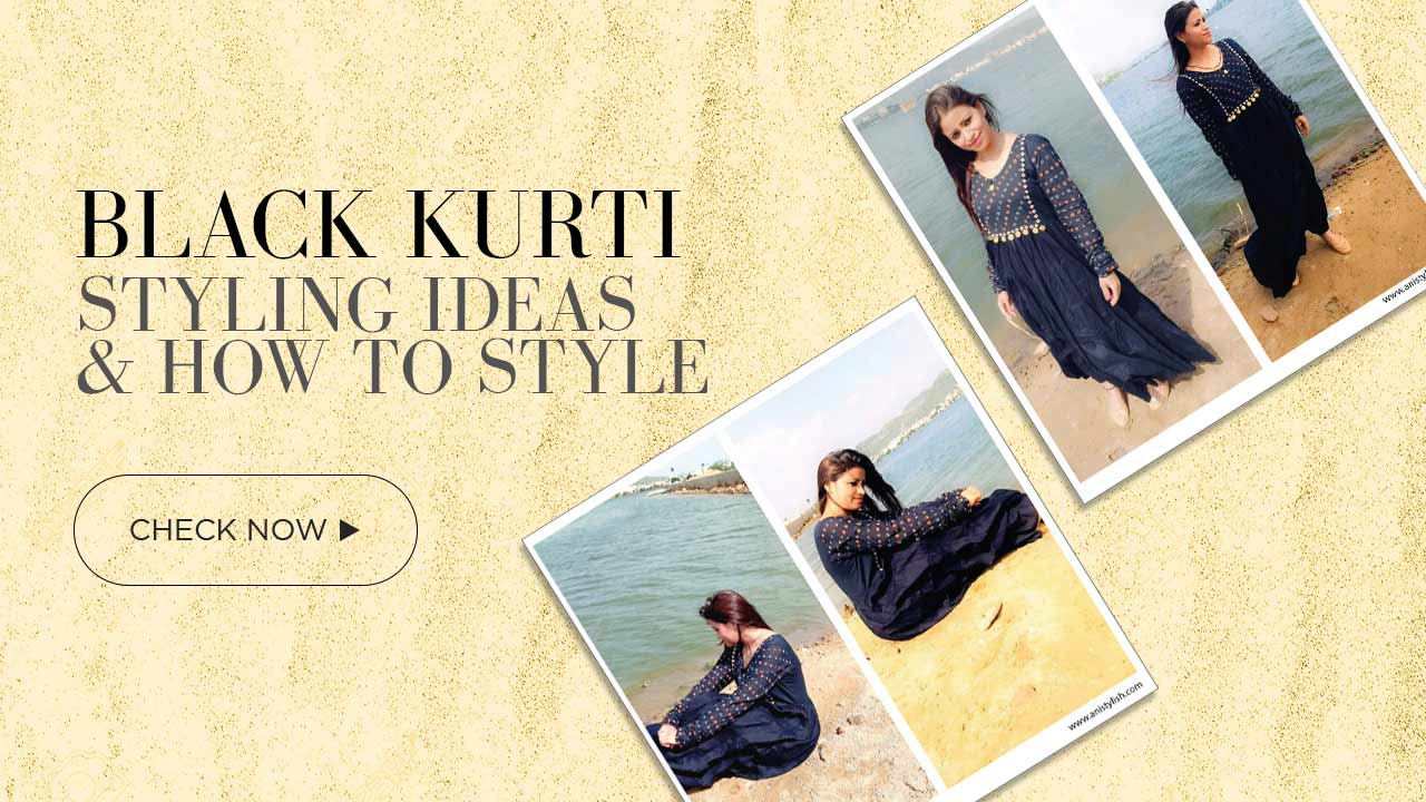 Black Kurti Styling Ideas & How to style 