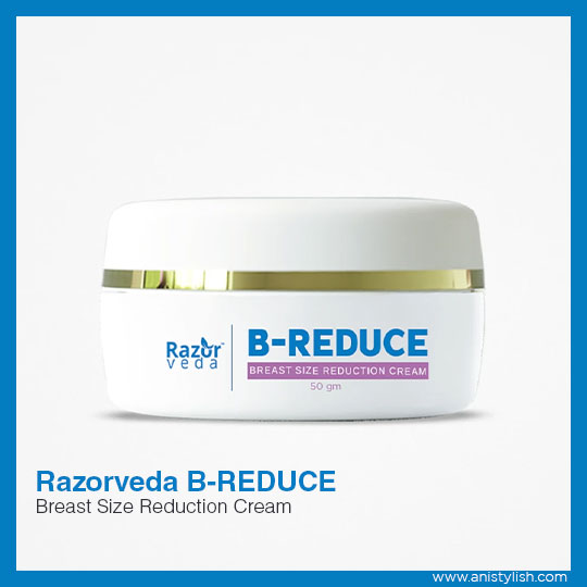 Razorveda B-reduce cream-Top 3 Breast reduction cream | Review, cream for reduce breast size