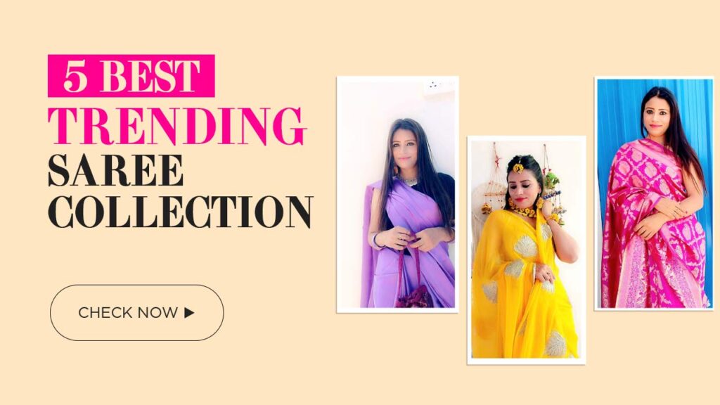 5 Best Trending saree collection