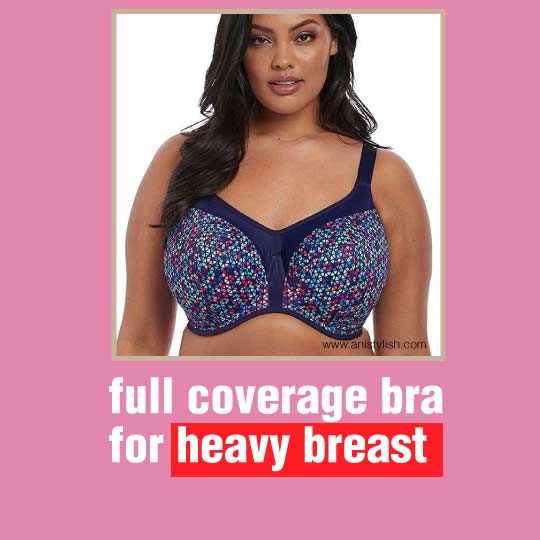 full coverage bra for heavy breast- Different types of bra for different clothes with name in Hindi