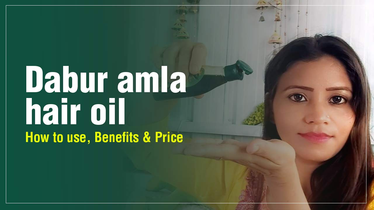 Dabur amla hair oil review How to use Benefits and Price