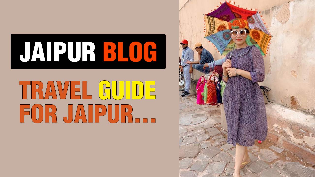 Jaipur blog travel guide for jaipur