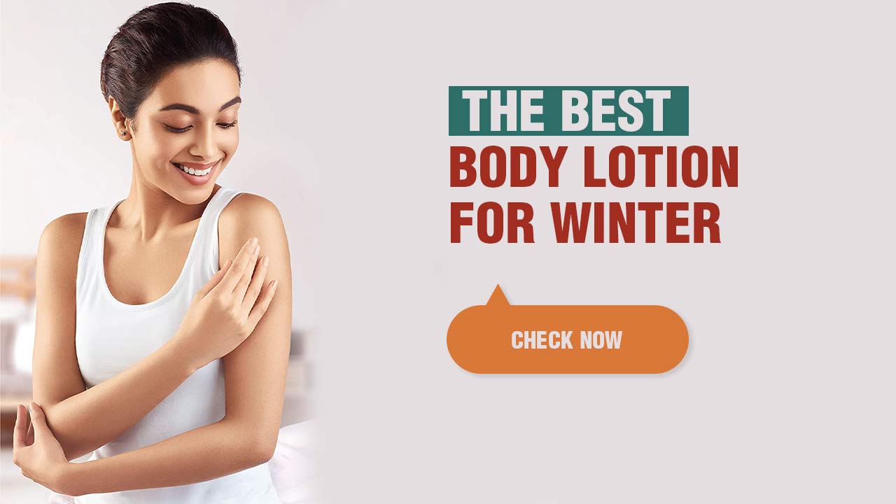 The best body lotion for winter in India