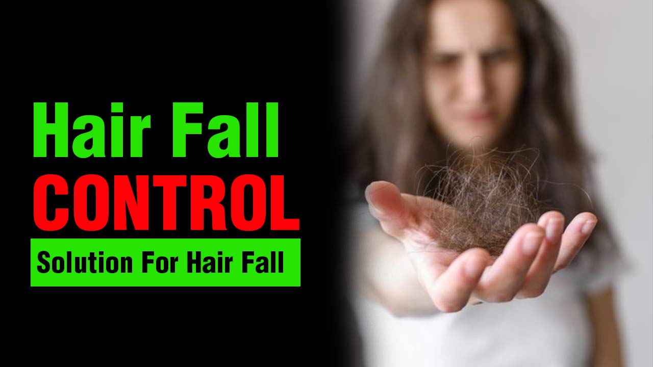 Hair Fall Control And Solution For Hair Fall