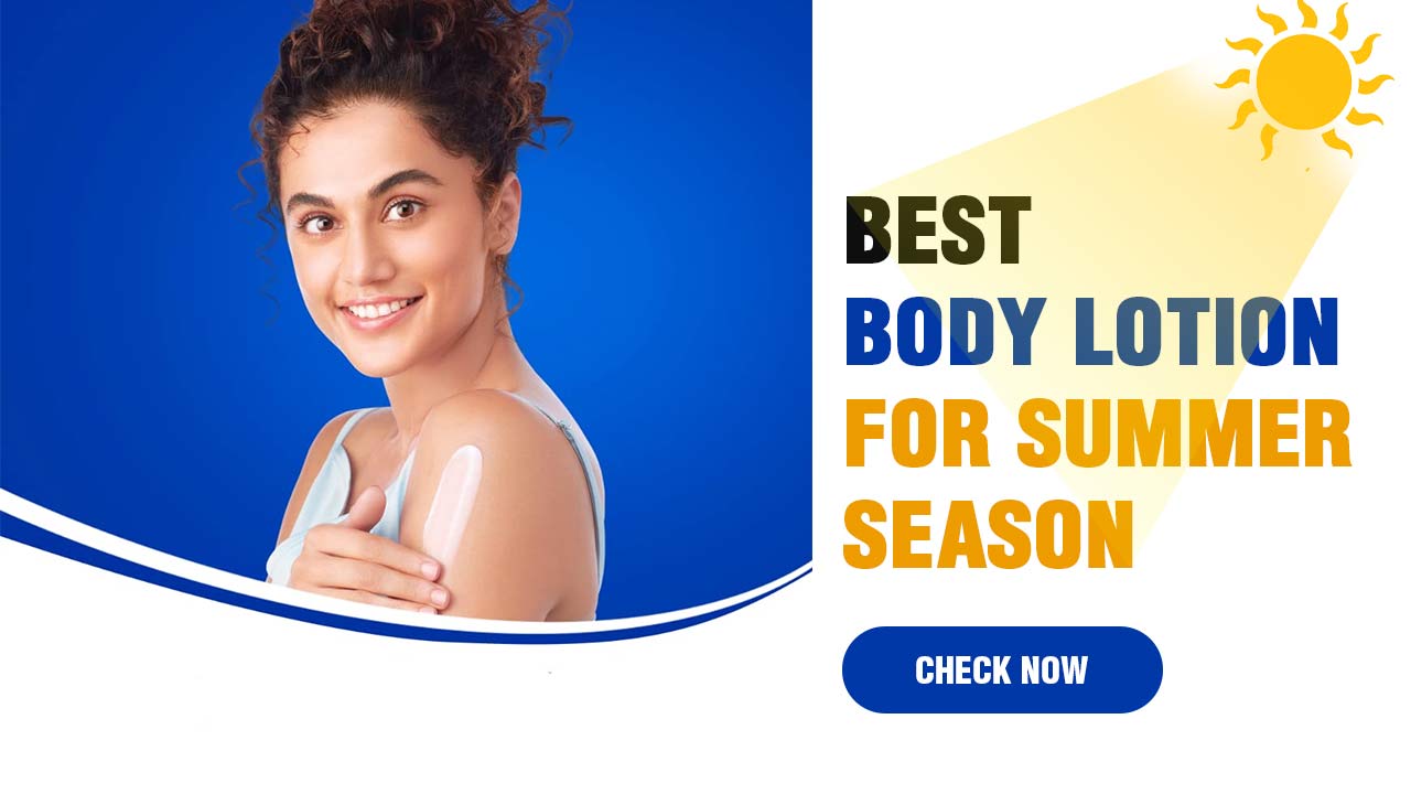 Best body lotion for Summer season