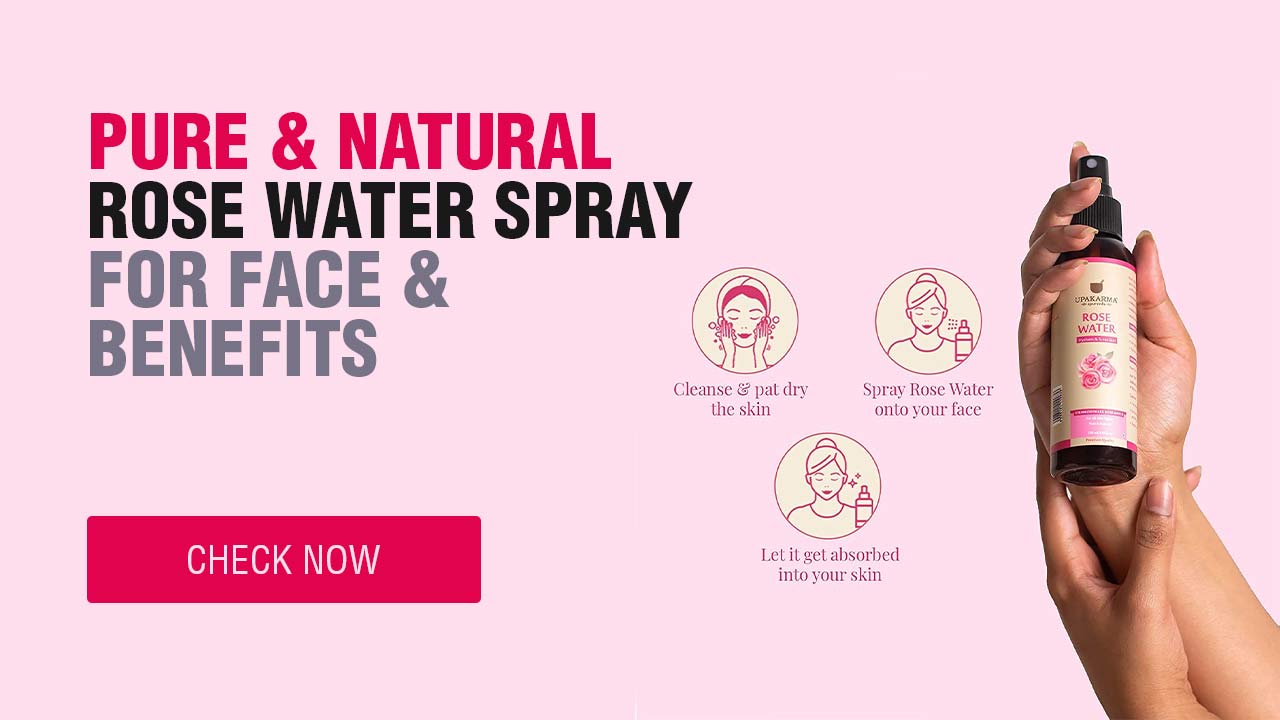 Pure and Natural Rose Water Spray for Face & Benefits