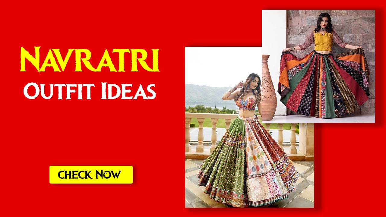 Best Navratri Outfit Ideas