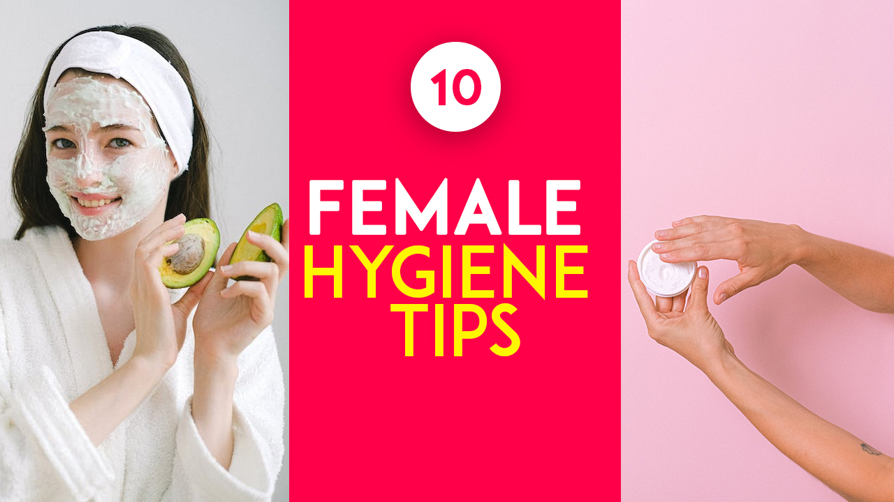 10 Personal Female Hygiene Tips Women Hygiene